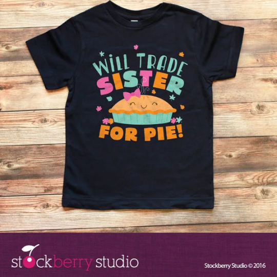 Thanksgiving Will Trade Brother for Pie Shirt