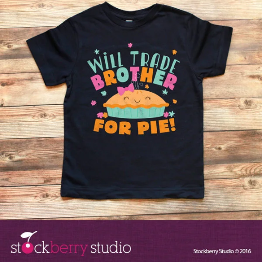 Thanksgiving Will Trade Brother for Pie Shirt