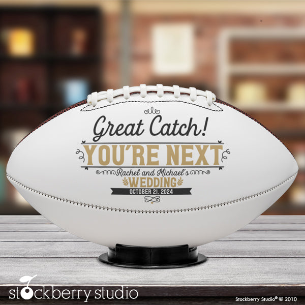 You’re Next Football for Wedding Reception Garter Toss Great Catch Personalized