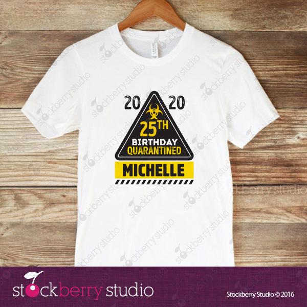 Quarantine Birthday Shirt - Stockberry Studio