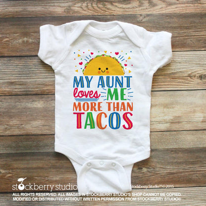 Taco Tia Baby Shirt My Tia Loves Me More Than Tacos