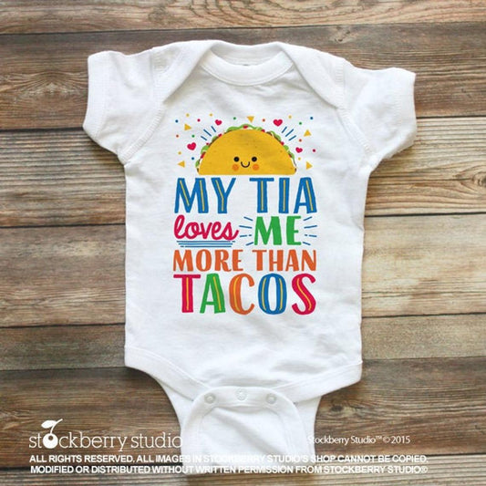 Taco Tia Baby Shirt My Tia Loves Me More Than Tacos