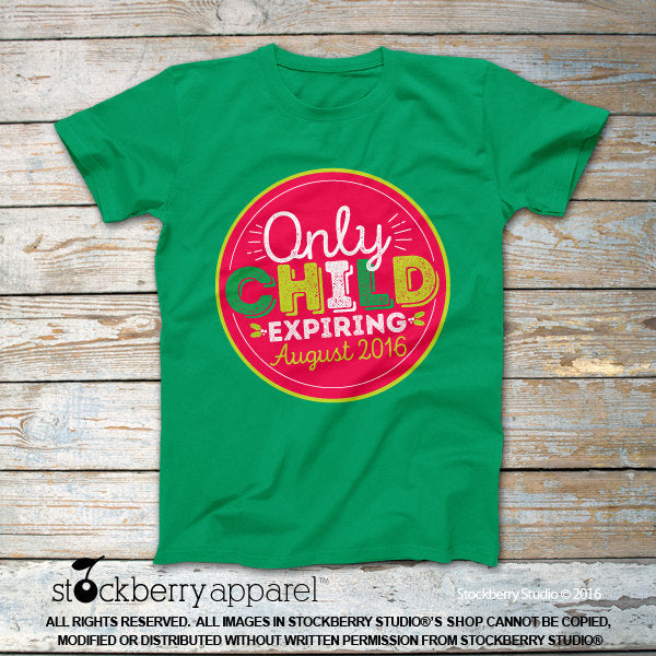 Only Child Expiring Shirt