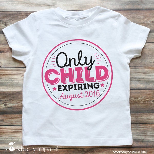 Only Child Expiring Shirt