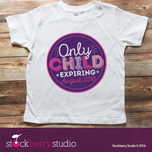 Only Child Expiring Shirt